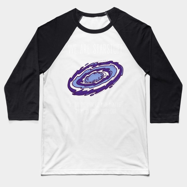 We Are Starstuff - Galaxy - Black - B5 Sci-Fi Baseball T-Shirt by Fenay-Designs